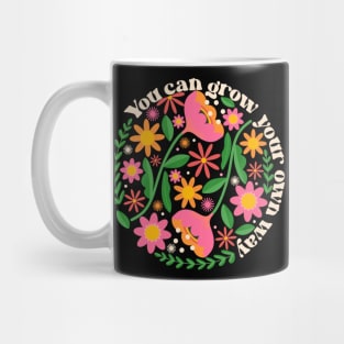 You Can Grow Your Own Way Mug